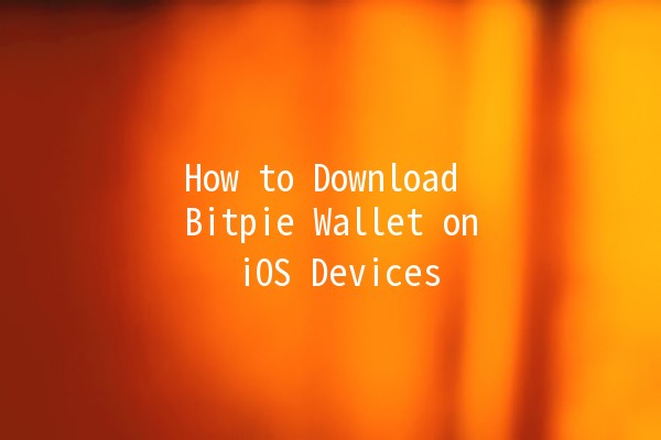 How to Download Bitpie Wallet on iOS Devices 📱💰