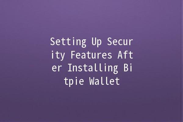 Setting Up Security Features After Installing Bitpie Wallet 🔐🪙