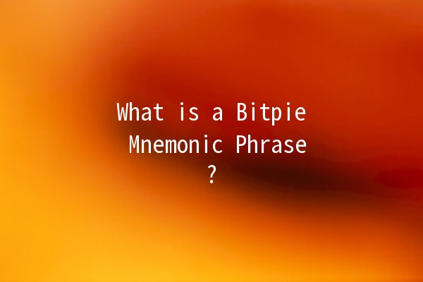 What is a Bitpie Mnemonic Phrase? 🔐💰