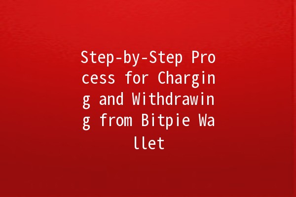 Step-by-Step Process for Charging and Withdrawing from Bitpie Wallet 💰✨