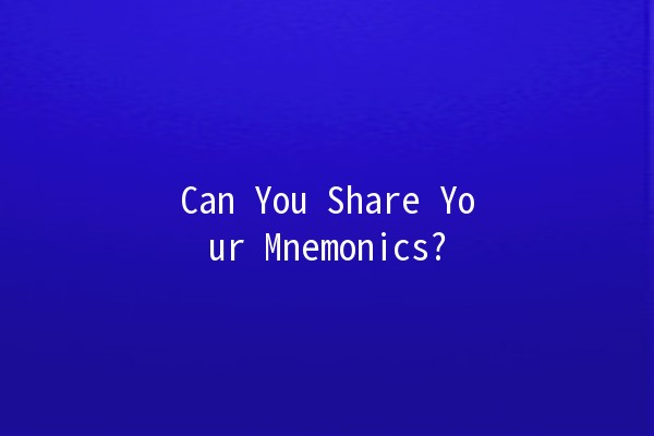 Can You Share Your Mnemonics? 🤔🔑