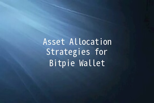 Asset Allocation Strategies for Bitpie Wallet 📈💰