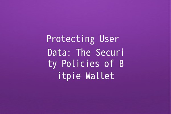 Protecting User Data: The Security Policies of Bitpie Wallet 🔒💰