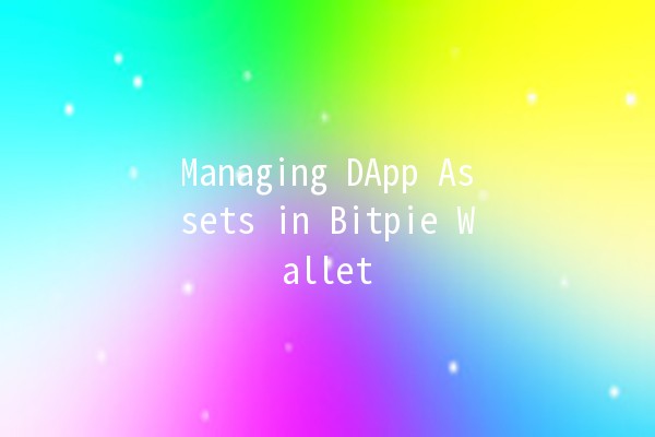 Managing DApp Assets in Bitpie Wallet 🚀💰