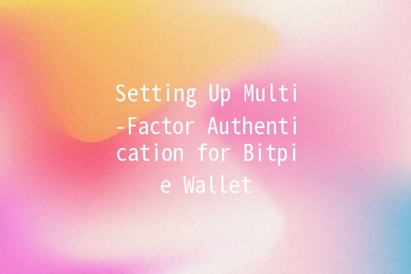 Setting Up Multi-Factor Authentication for Bitpie Wallet 🔐