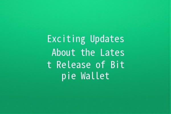 Exciting Updates About the Latest Release of Bitpie Wallet 🪙✨