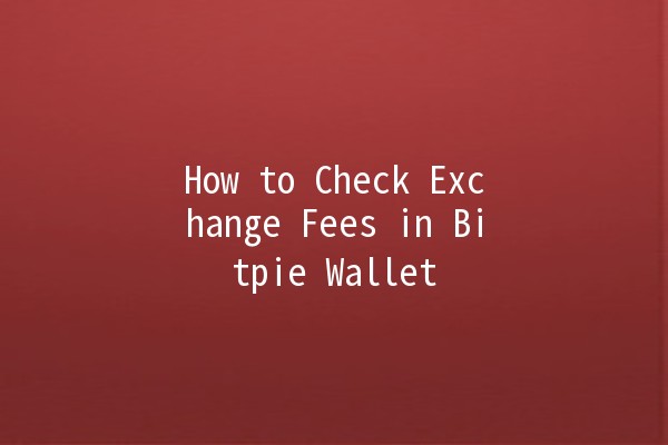 How to Check Exchange Fees in Bitpie Wallet 💰📱