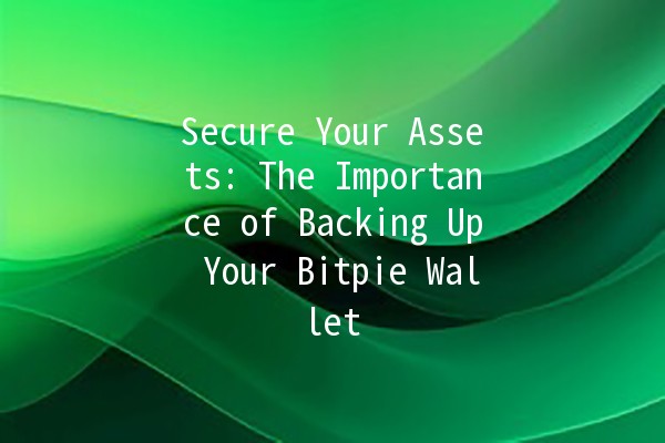 Secure Your Assets: The Importance of Backing Up Your Bitpie Wallet 🪙🔒