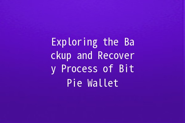 Exploring the Backup and Recovery Process of BitPie Wallet 🔒💼