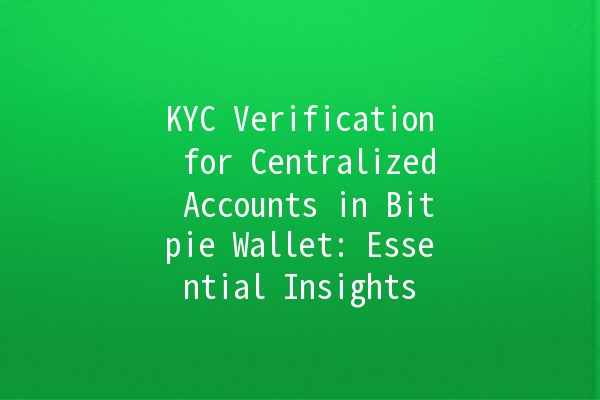 KYC Verification for Centralized Accounts in Bitpie Wallet: Essential Insights 🔐💡