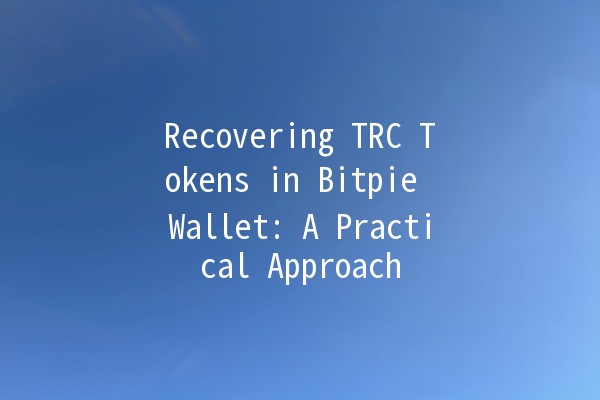 Recovering TRC Tokens in Bitpie Wallet: A Practical Approach 🔐💡